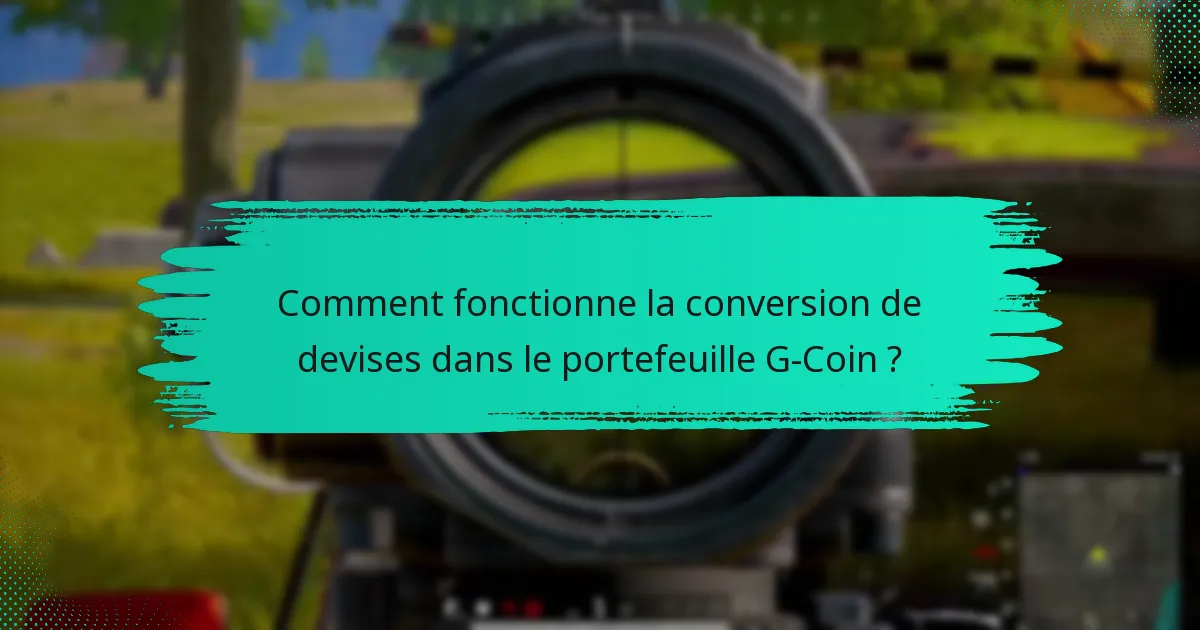 Quelles sont les limites de transaction pour le portefeuille G-Coin ?