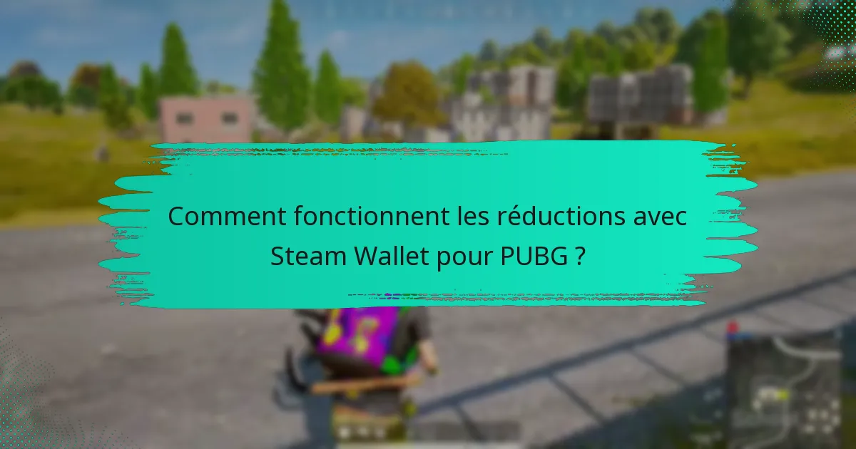 Comment fonctionne l’accès anticipé avec Steam Wallet pour PUBG ?