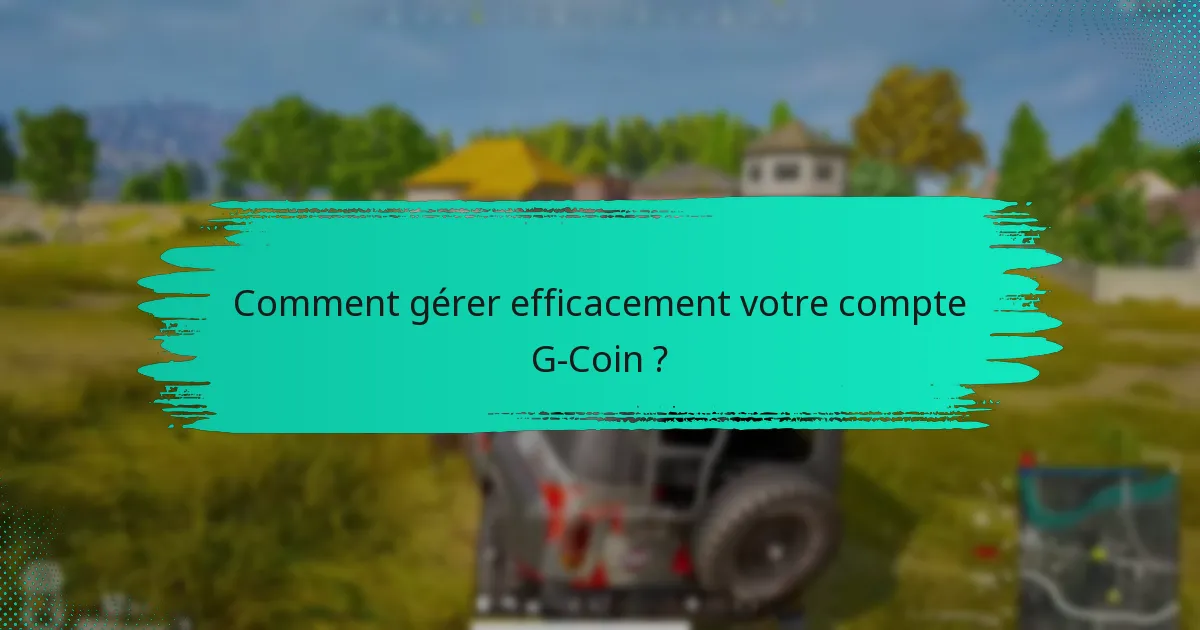 Quelles sont les politiques de remboursement pour G-Coin ?
