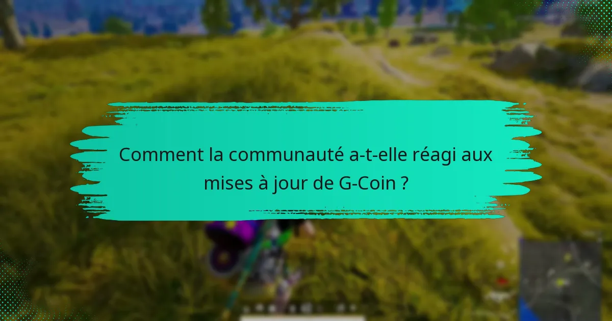 Quels changements de service ont été mis en œuvre pour G-Coin ?