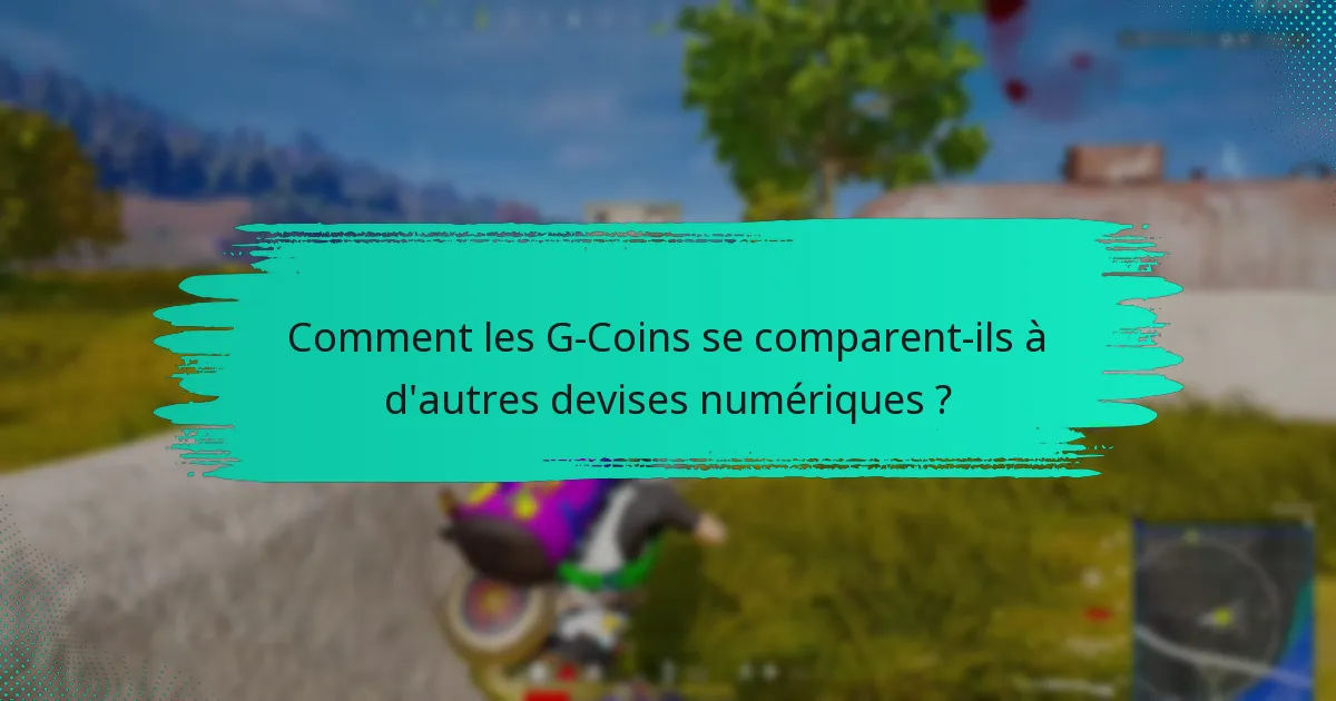 Comment puis-je dépenser efficacement mes G-Coins ?