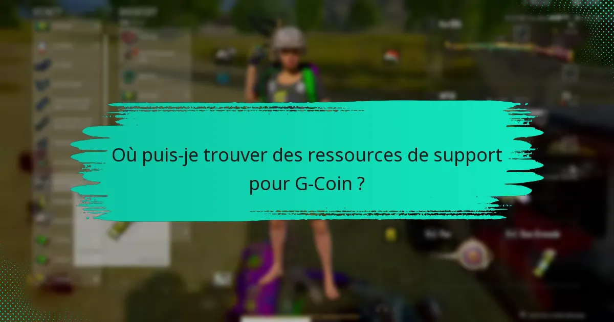 Comment puis-je résoudre les problèmes de G-Coin ?
