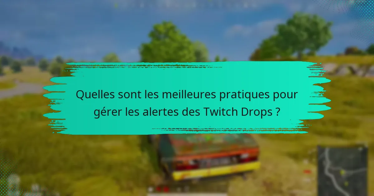 Comment les utilisateurs peuvent-ils s’engager avec la communauté Twitch concernant les Drops ?