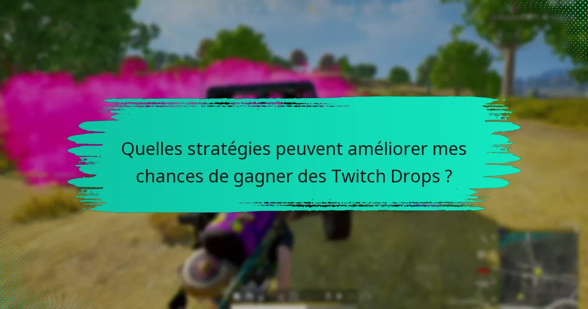 Quels sont les problèmes courants liés à l’activation des Twitch Drops ?
